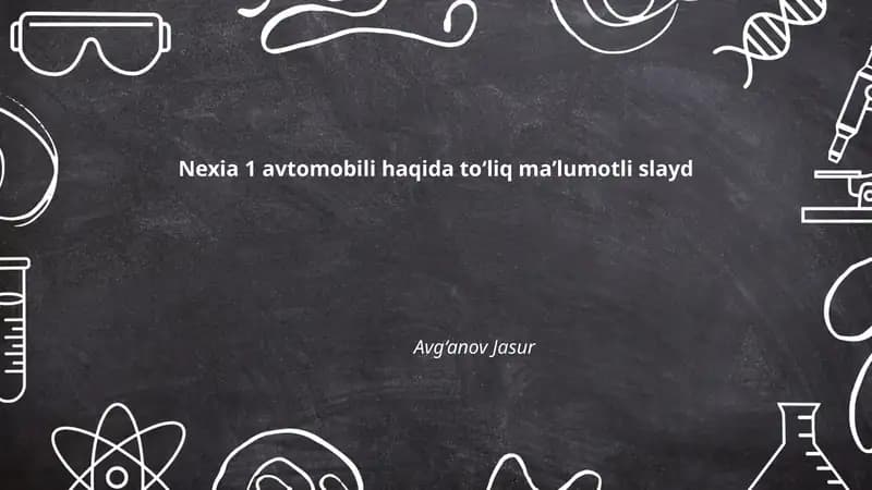 Nexia 1 avtomobili haqida to‘liq maʼlumotli slayd