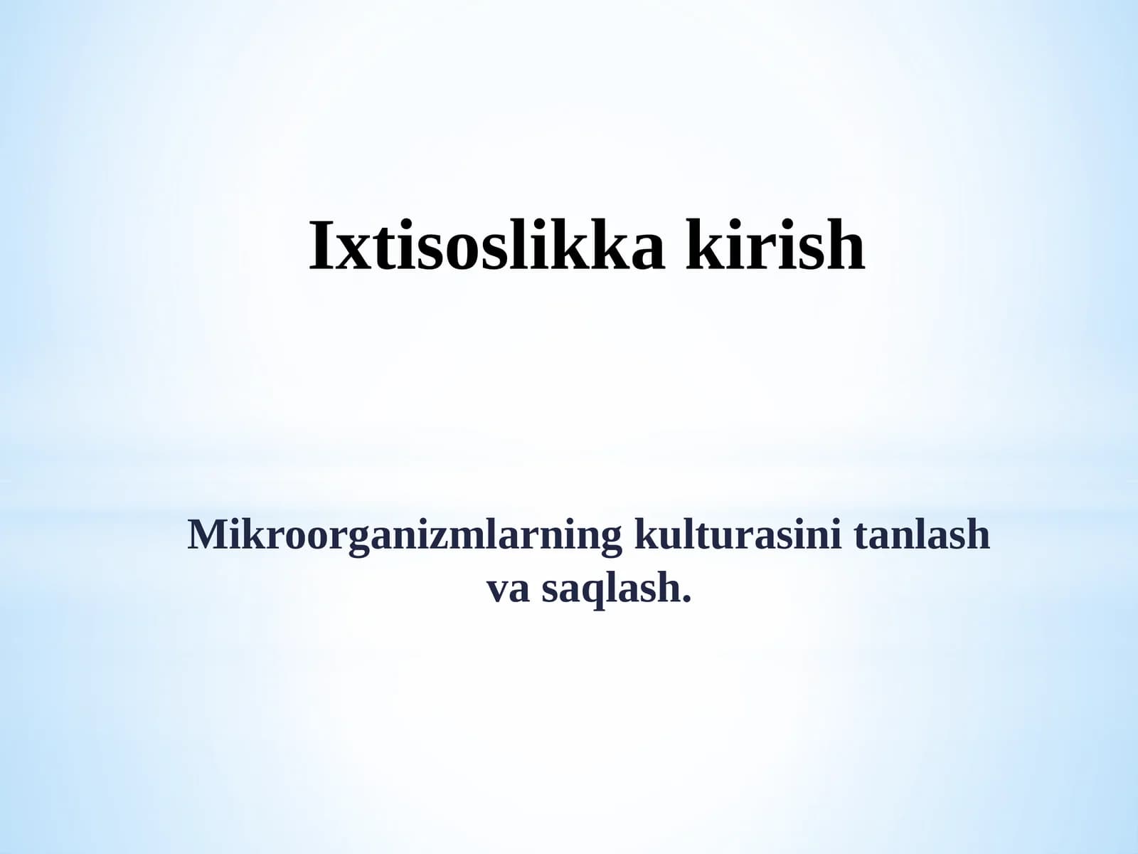 Mikroorganizmlarning kulturasini tanlash va saqlash