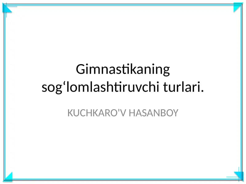 Gimnastikaning sog‘lomlashtiruvchi turlari