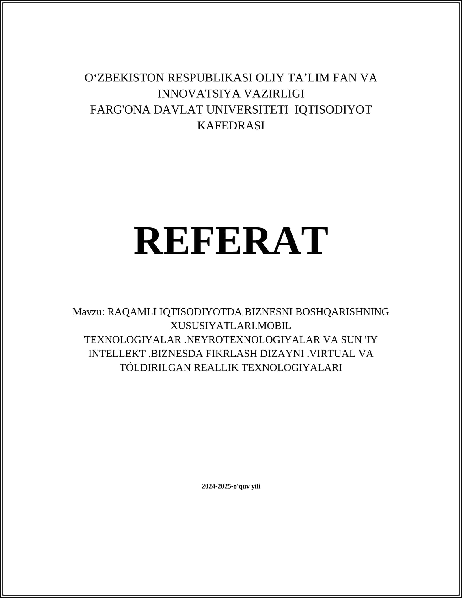 RAQAMLI IQTISODIYOTDA BIZNESNI BOSHQARISHNING XUSUSIYATLARI.MOBIL TEXNOLOGIYALAR.NEYROTEXNOLOGIYALAR VA SUN 'IY INTELLEKT.BIZNESDA FIKRLASH DIZAYNI.VIRTUAL VA TÓLDIRILGAN REALLIK TEXNOLOGIYALARI
