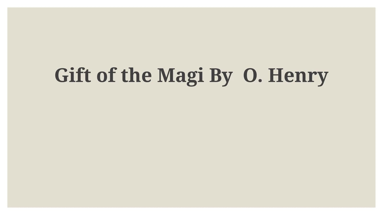 Gift of the Magi By O. Henry