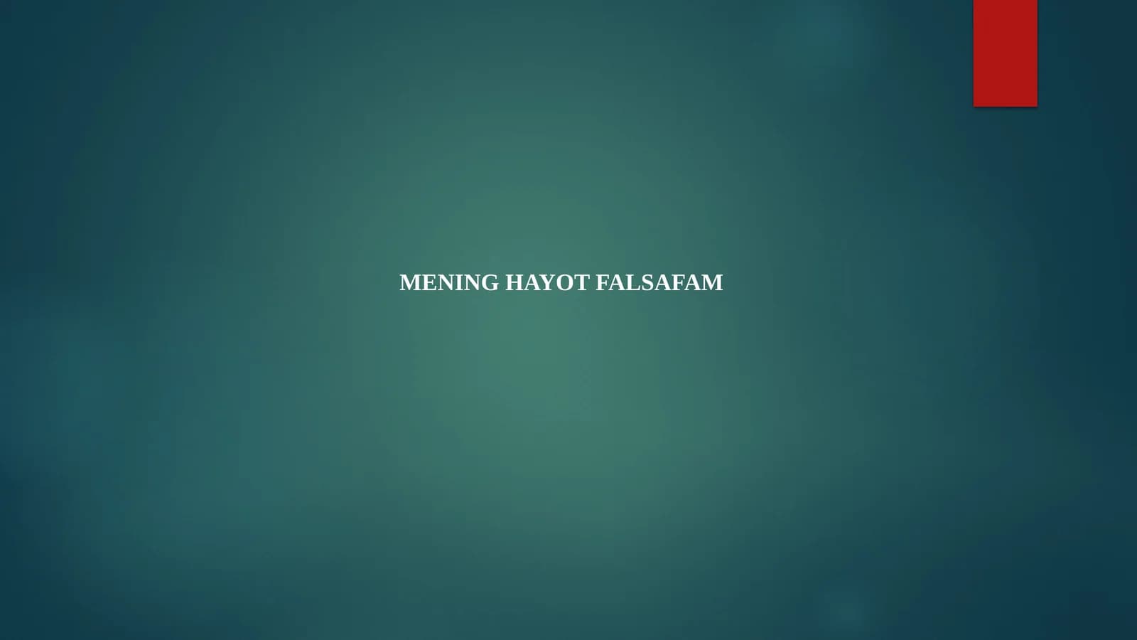 MENING HAYOT FALSAFAM