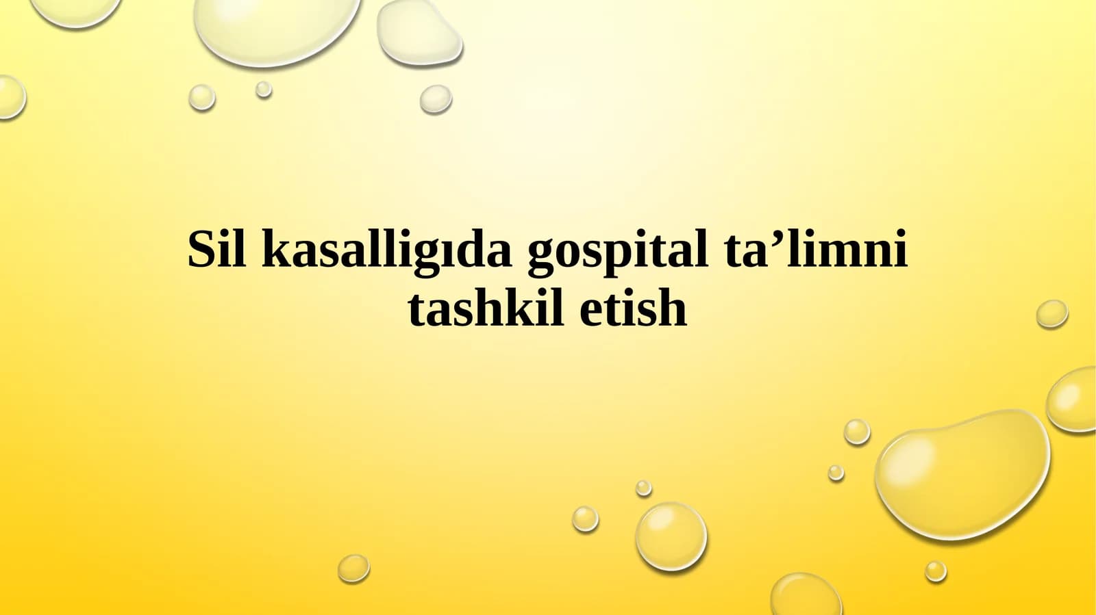 Sil kasalligıda gospital ta’limni tashkil etish