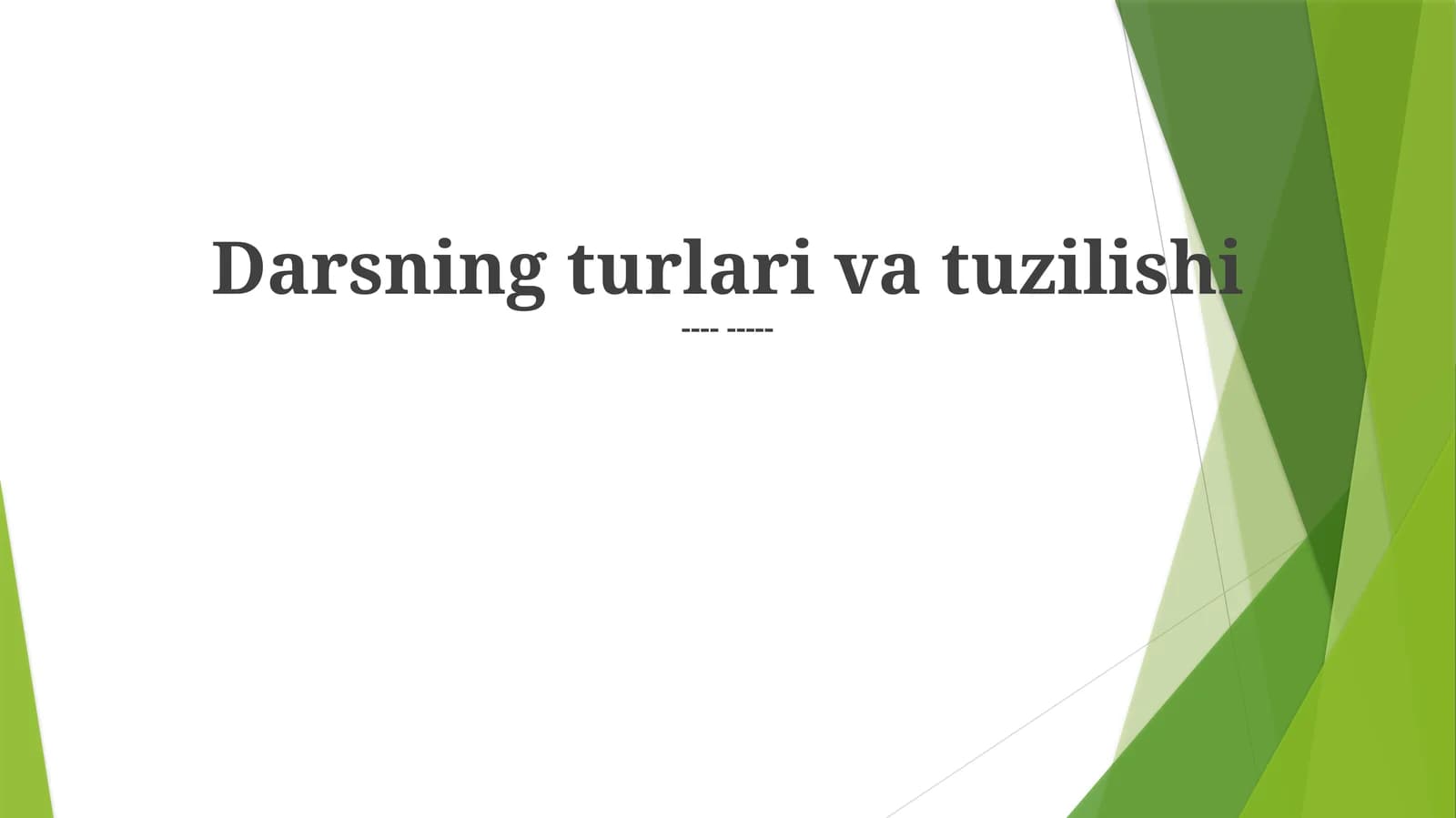 Darsning turlari va tuzilishi