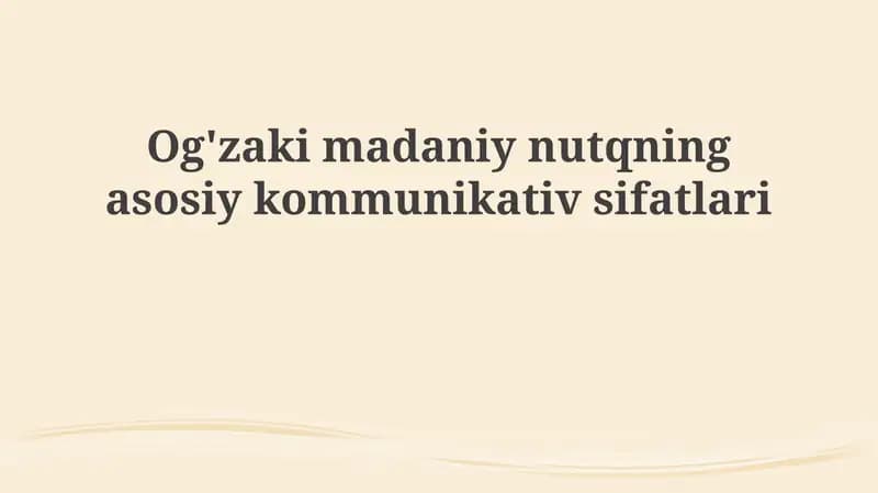 Og'zakimadaniynutqningasosiykommunikativsifatlari
