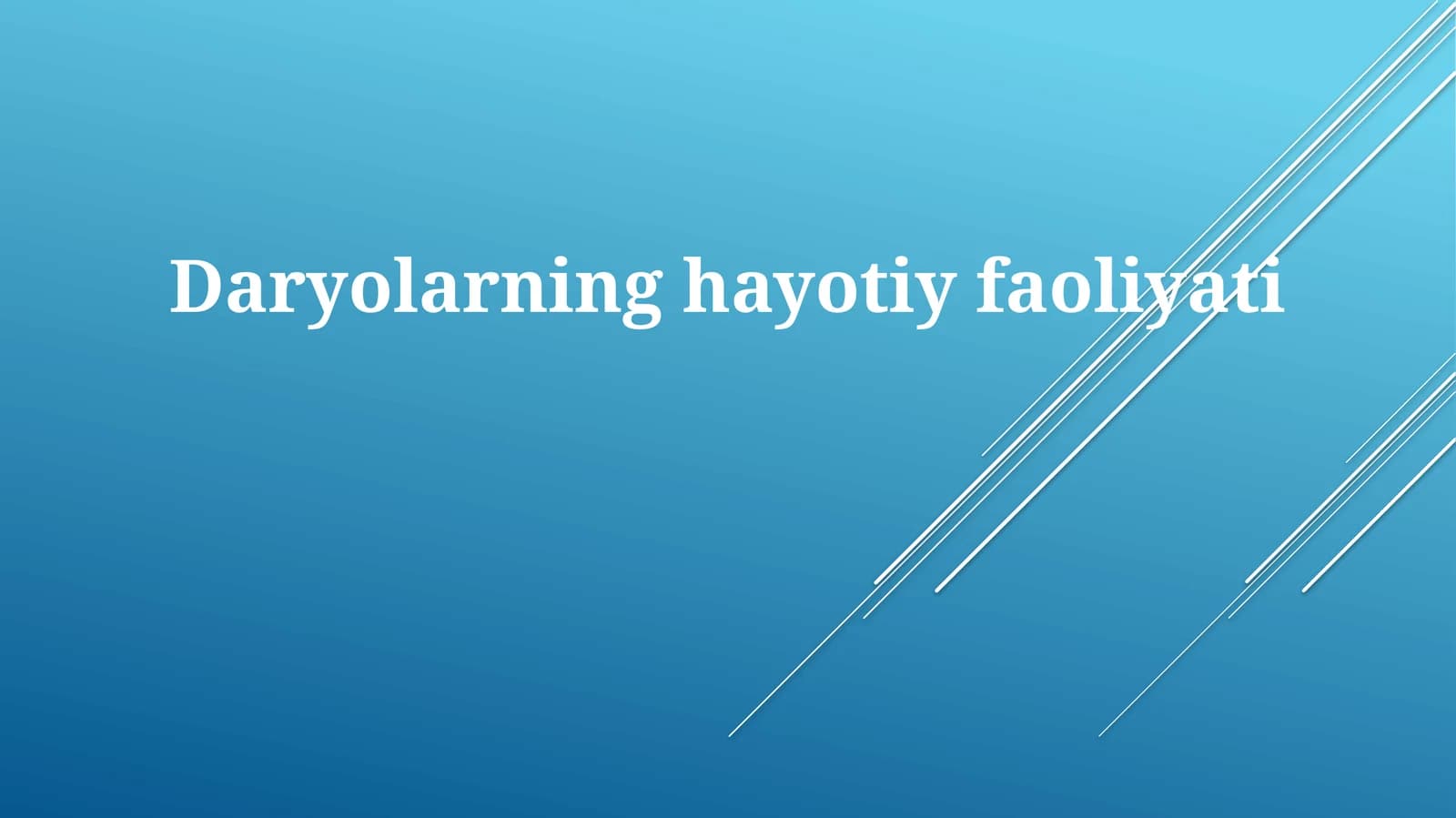 Daryolarning hayotiy faoliyati