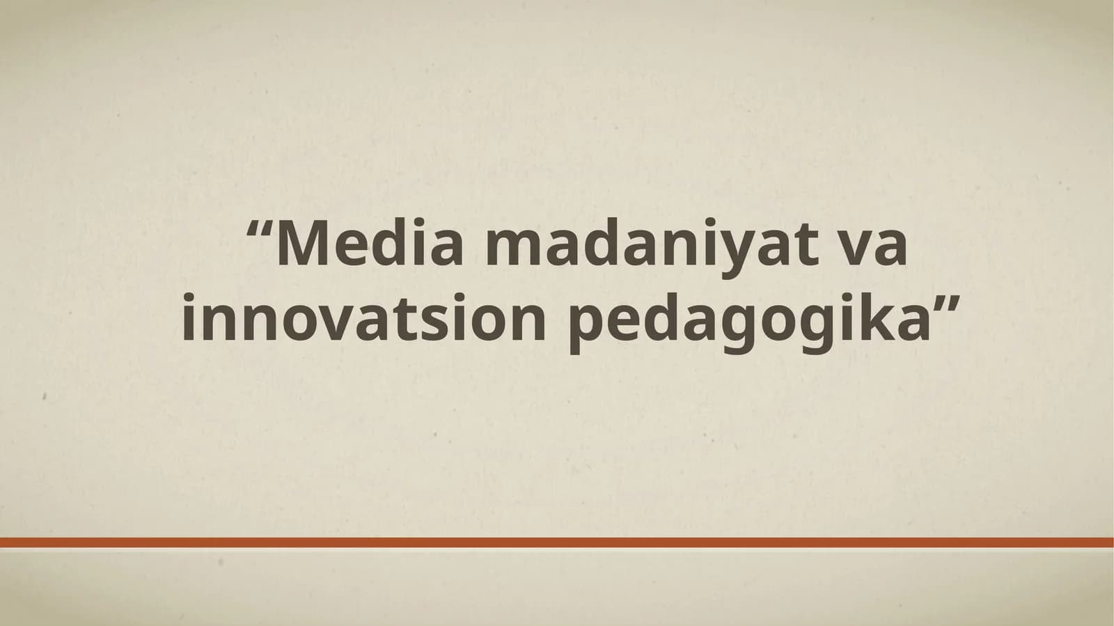 Media madaniyat va innovatsion pedagogika