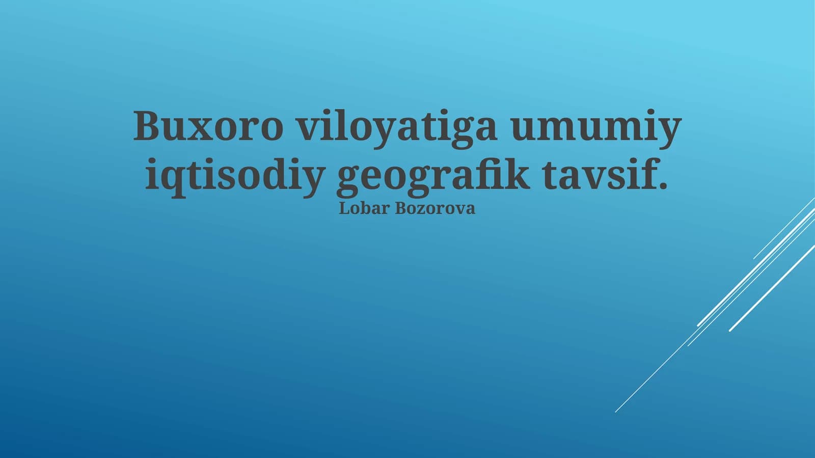Buxoro viloyatiga umumiy iqtisodiy geografik tavsif