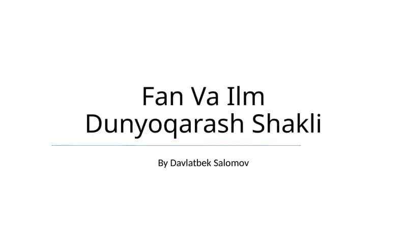Fan Va Ilm Dunyoqarash Shakli