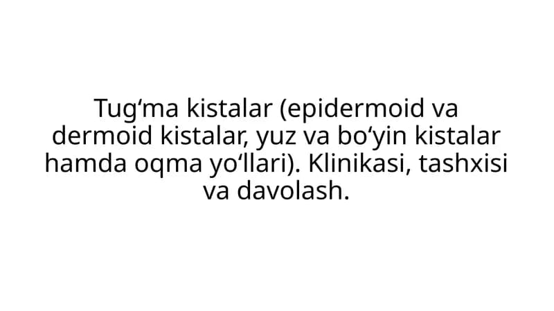 Tug‘ma kistalar (Epidermoid va dermoid kistalar)