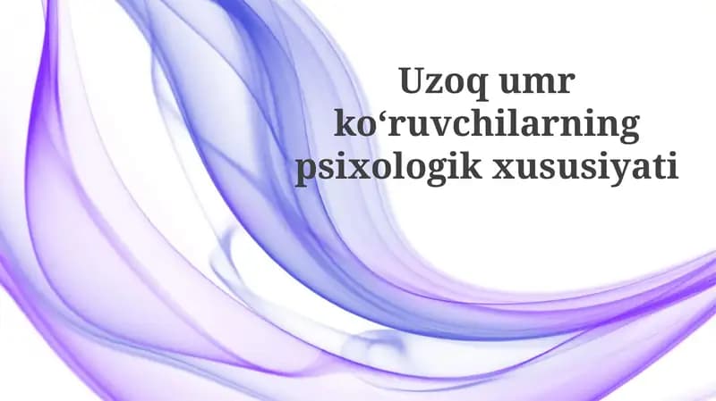 Uzoq umr ko'ruvchilarning psixologik xususiyati