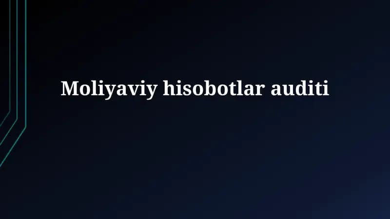 Moliyaviy hisobot auditining ta'rifi va maqsadi