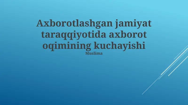 Axborot oqimining kuchayishi Muslima