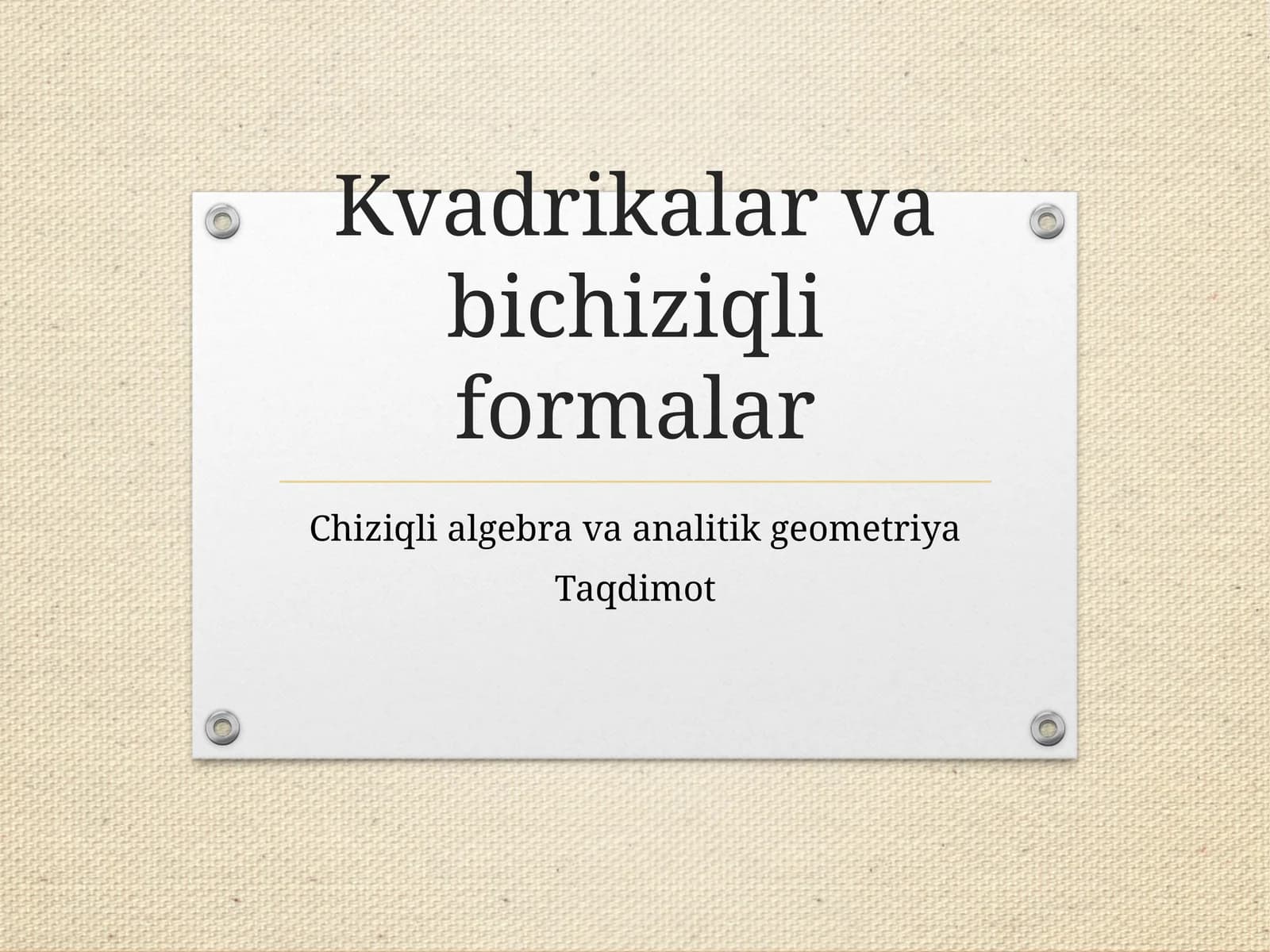 Kvadrikalar va bichiziqli formalar