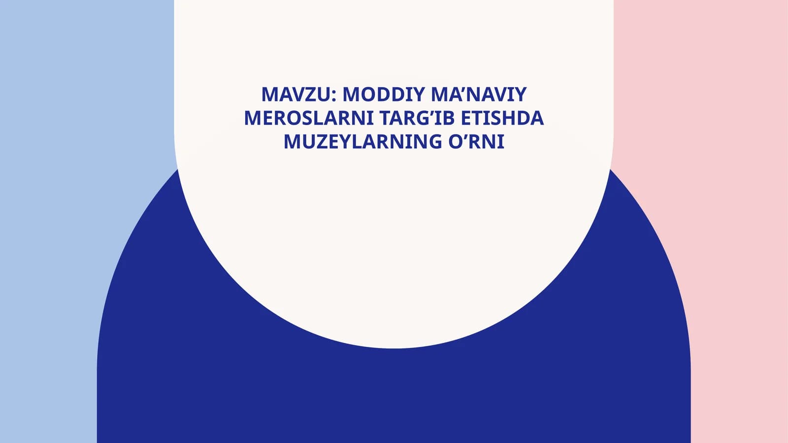 Moddiy ma’naviy meroslarni targ’ib etishda muzeylarning o’rni