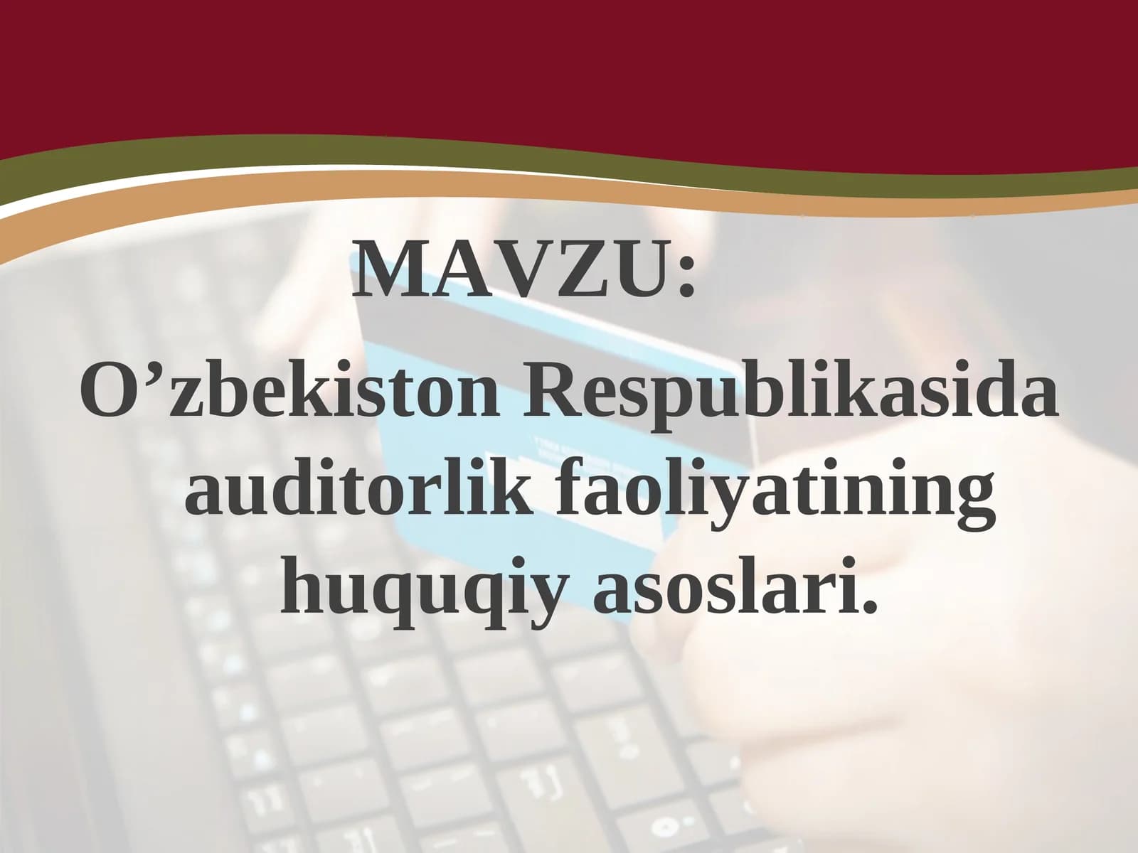 O’zbekiston Respublikasida auditorlik faoliyatining huquqiy asoslari