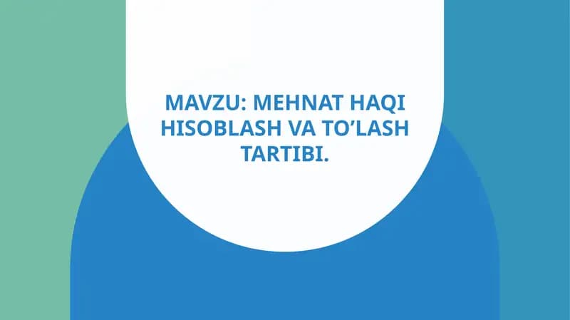 Mehnat haqi hisoblash va to’lash tartibi