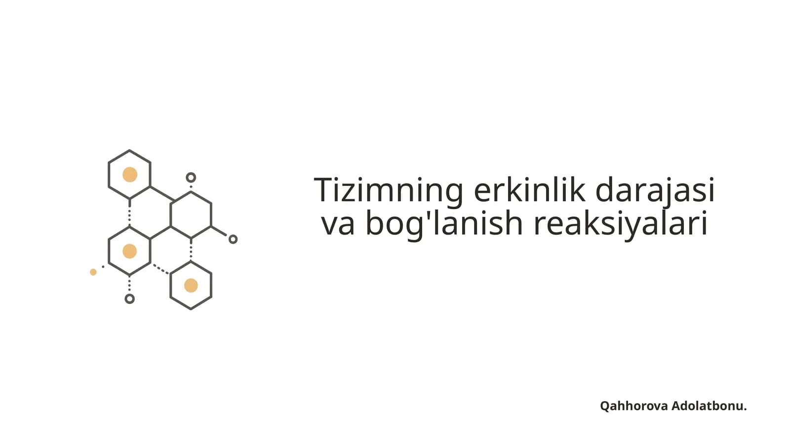 Tizimning erkinlik darajasi va bog'lanish reaksiyalari