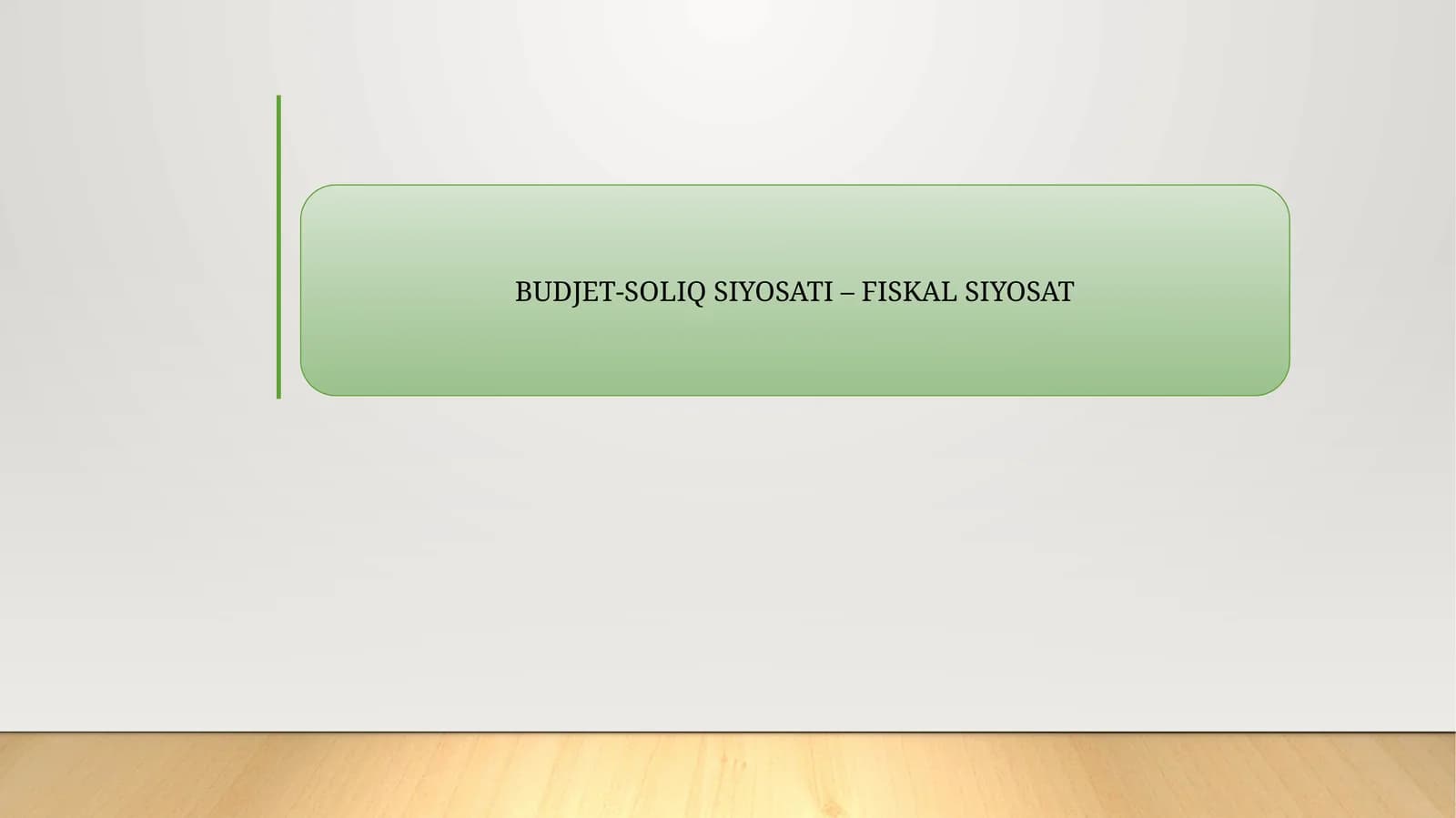 BUDJET-SOLIQ SIYOSATI – FISKAL SIYOSAT