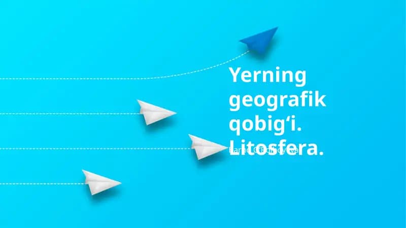 Yerning geografik qobig‘i. Litosfera