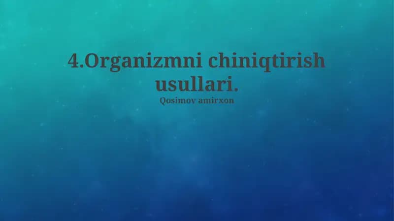 Organizmni chiniqtirish usullari