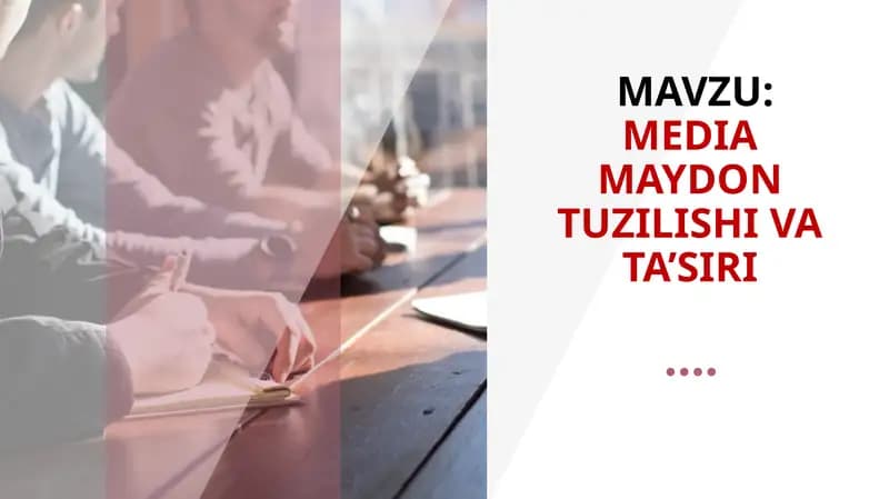 MEDIA MAYDON TUZILISHI VA TA’SIRI