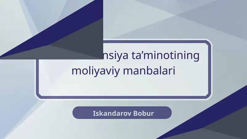 Pensiya ta’minotining moliyaviy manbalari