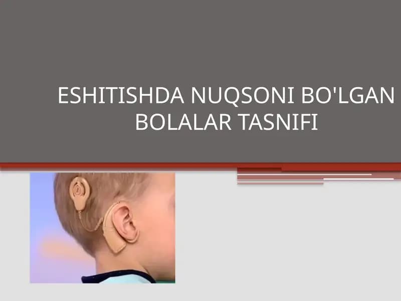 ESHITISHDA NUQSONI BO'LGAN BOLALAR TASNIFI