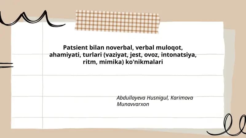 Patsient bilan noverbal, verbal muloqot, ahamiyati, turlari (vaziyat, jest, ovoz, intonatsiya, ritm, mimika) ko'nikmalari