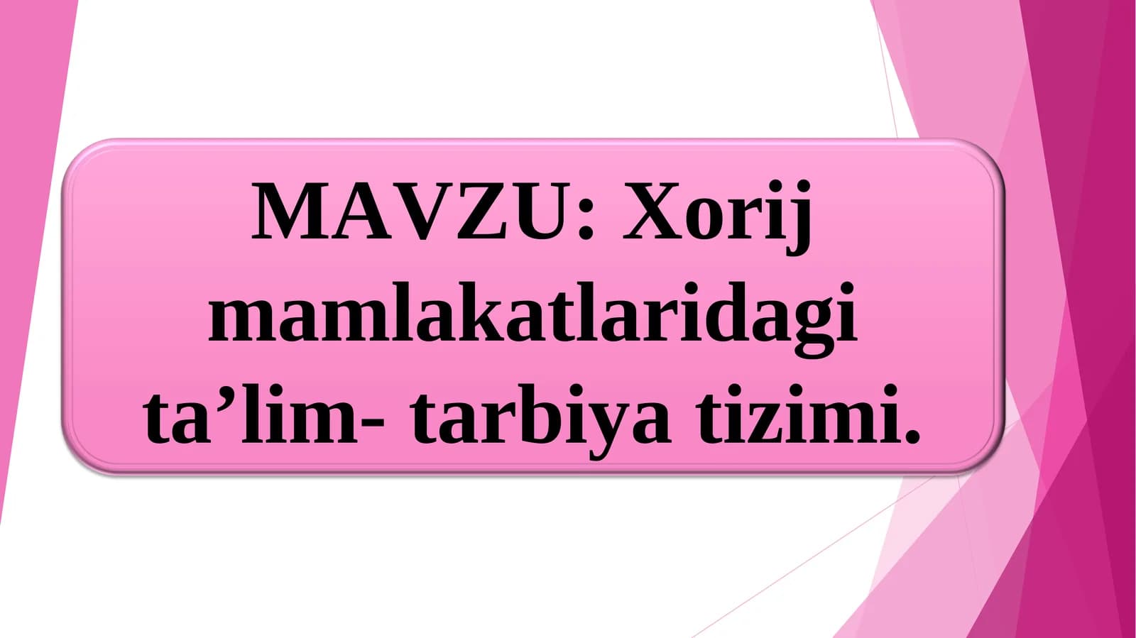 Xorij mamlakatlaridagi ta’lim- tarbiya tizimi
