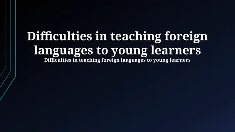 Difficulties in teaching foreign languages to young learners