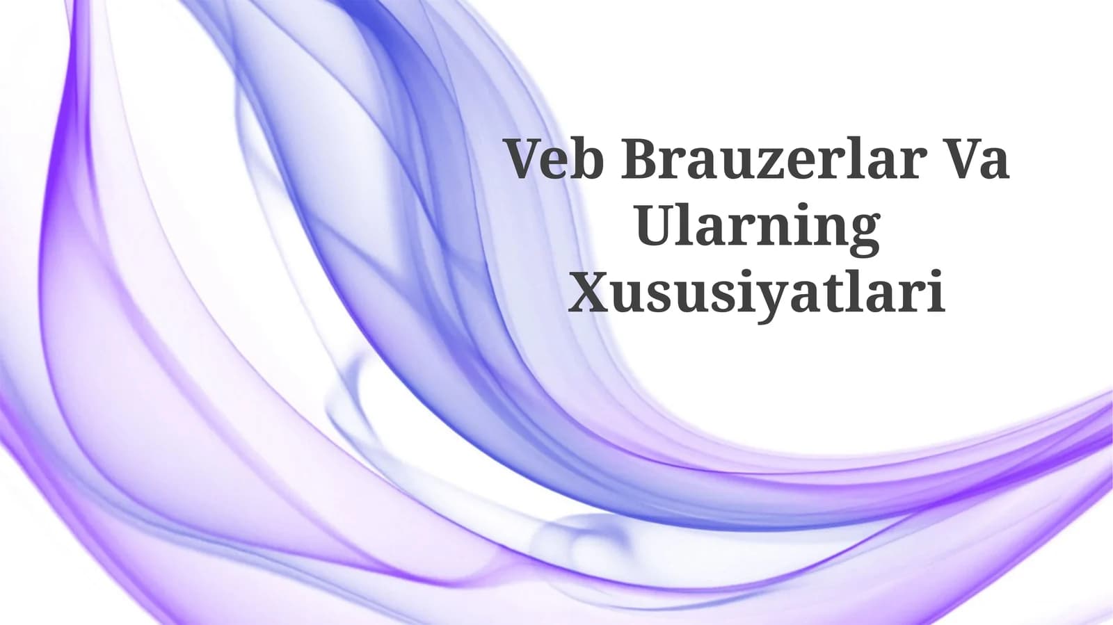 Veb Brauzerlar VaUlarningXususiyatlari