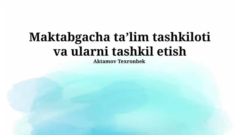 Maktabgacha ta'lim tashkiloti va ularni tashkil etish