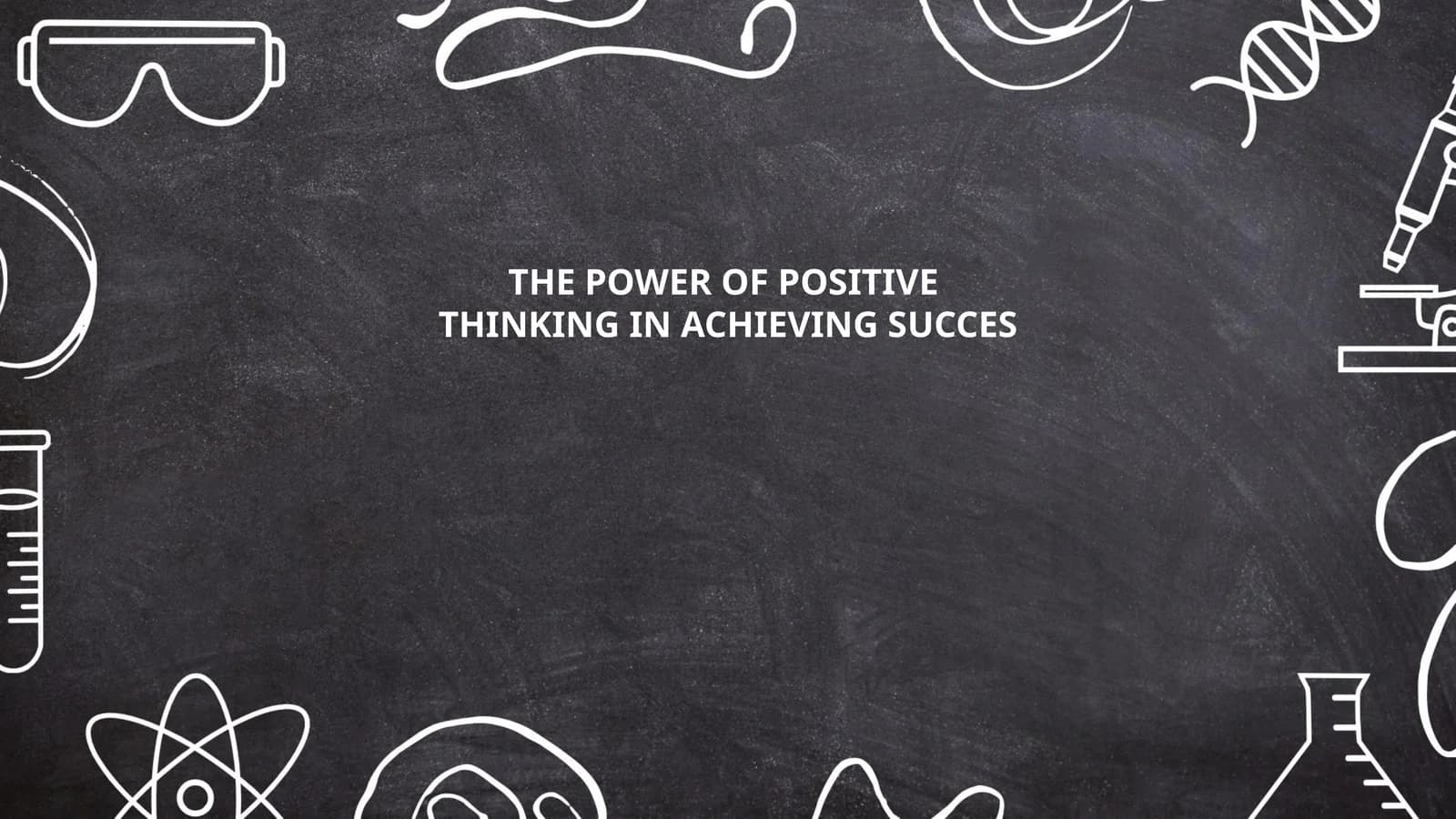 THE POWER OF POSITIVE THINKING IN ACHIEVING SUCCESS