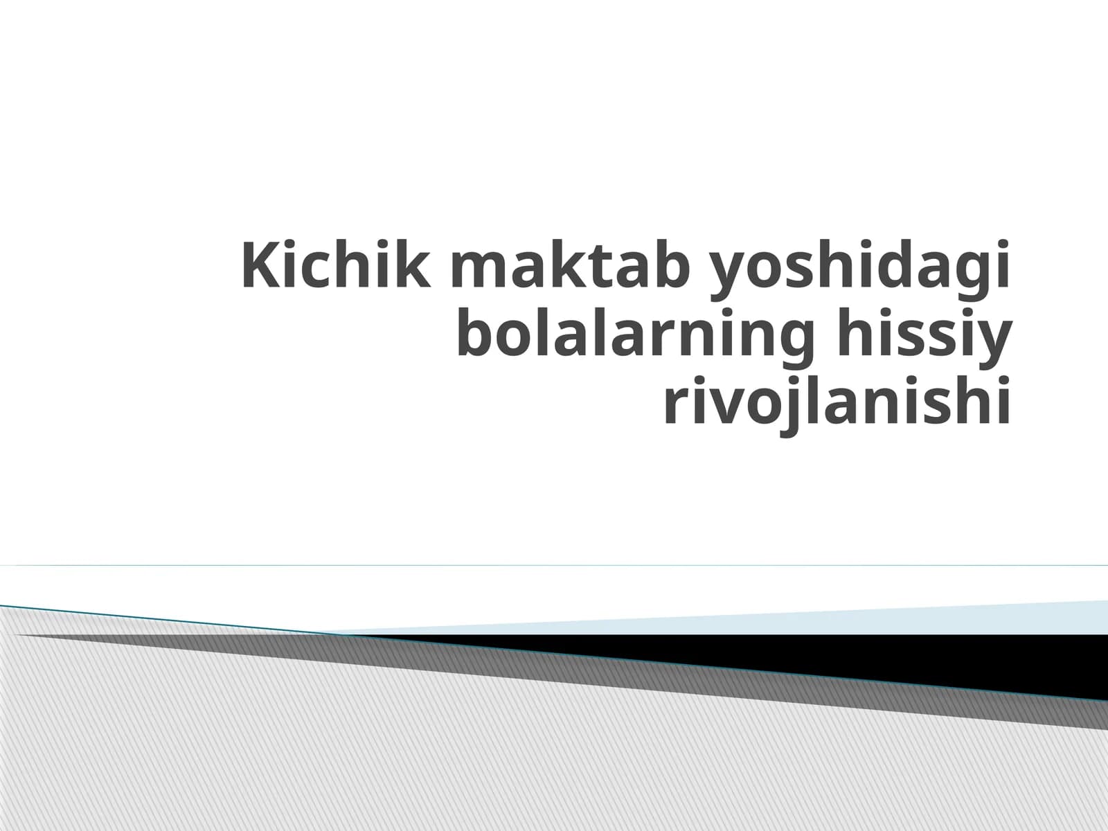 Kichik maktab yoshidagi bolalarning hissiy rivojlanishi