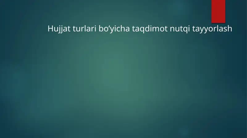 Hujjat turlari bo’yicha taqdimot nutqi tayyorlash