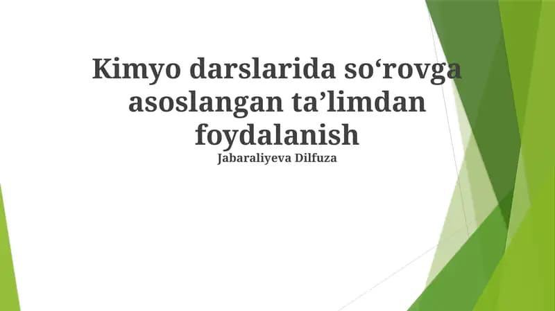 Kimyo darslarida soʻrovga asoslangan taʼlimdan foydalanish