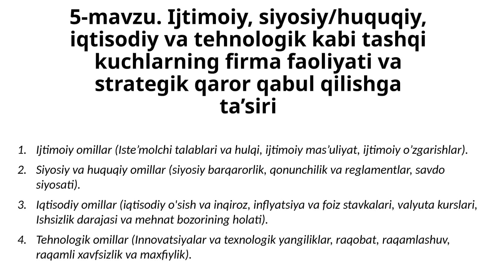 5-mavzu.Ijtimoiy,siyosiy/huquqiy,iqtisodiyvatehnologikkabitashqikuchlarningfirmafaoliyativastrategikqarorqabulqilishgata’siri