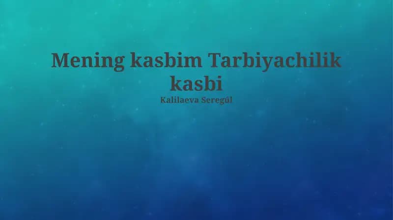 Mening kasbim Tarbiyachilik kasbi