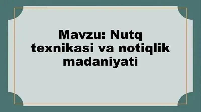 Nutq texnikasi va notiqlik madaniyati