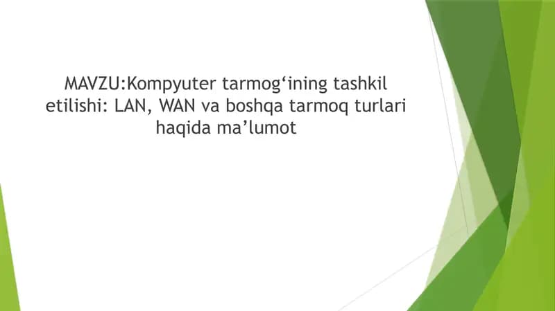 Kompyutertarmog‘ining tashkil etilishi: LAN, WAN va boshqa tarmoq turlari haqida ma’lumot