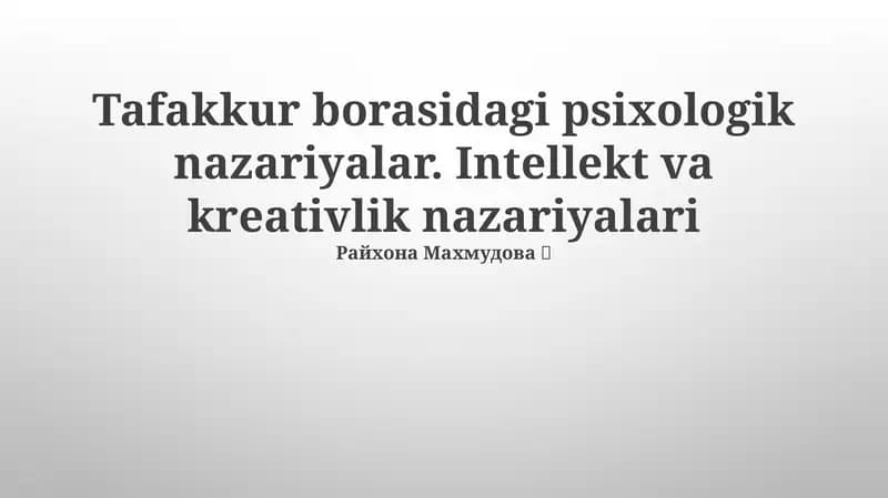 Tafakkur borasidagi psixologik nazariyalar. Intellekt va kreativlik nazariyalari