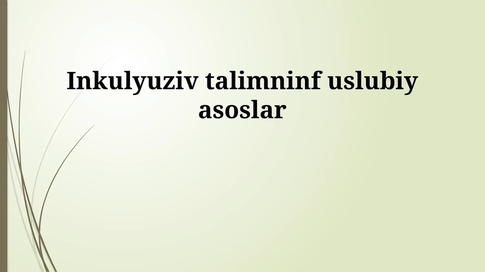 Inkulyuziv talimninf uslubiy asoslar
