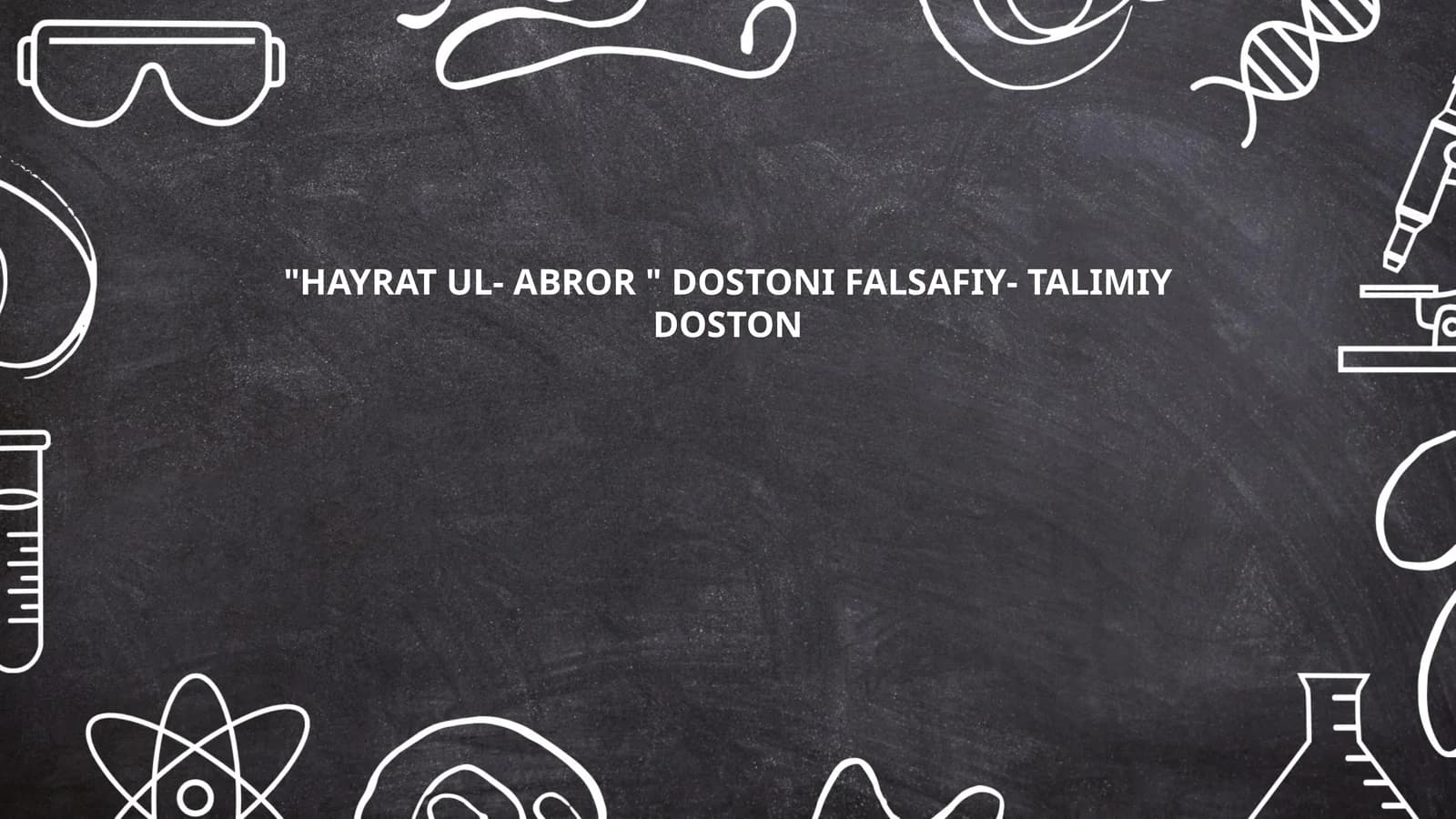 "HAYRAT UL- ABROR " DOSTONI FALSAFIY- TALIMIY DOSTON