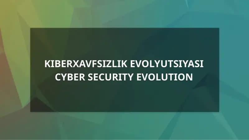KIBERXAVFSIZLIK EVOLYUTSIYASI