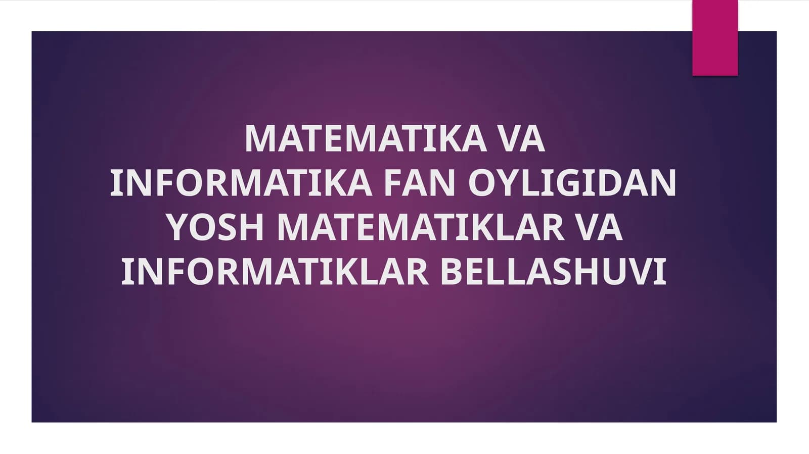 YoSH MATEMATIKLAR VA INFORMATIKALAR BELLASHUVI