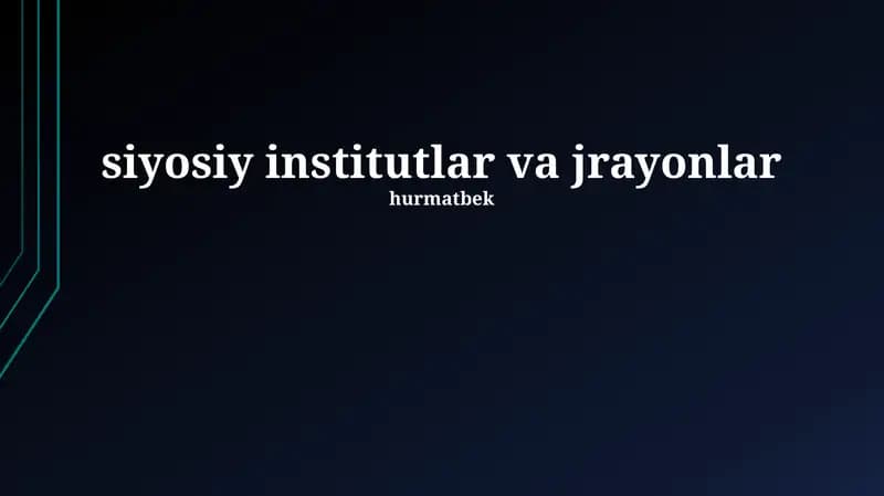 Siyosiy Institutlar va Hokimiyat Tarmoqlari