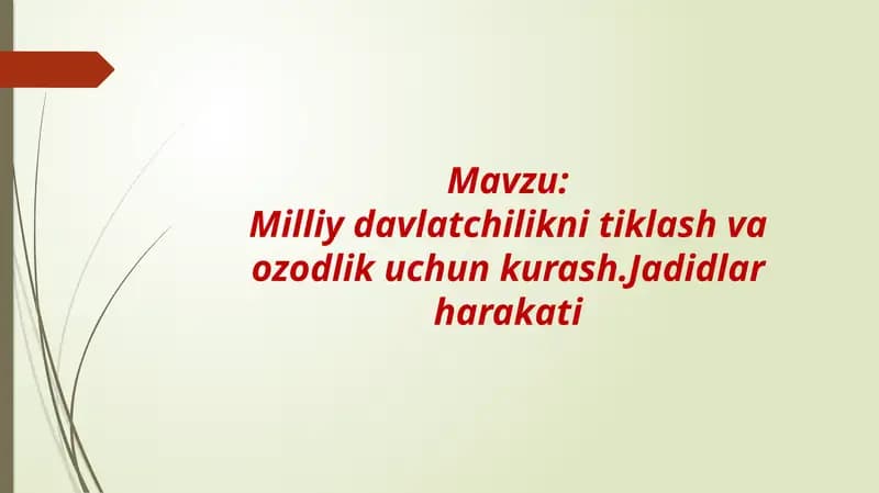 Milliy davlatchilikni tiklash va ozodlik uchun kurash. Jadidlar harakati