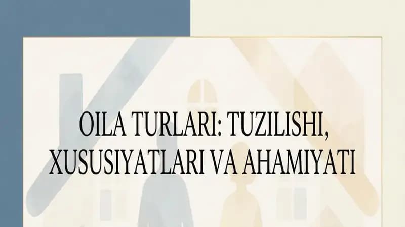 Oila turlari va tiplari haqida