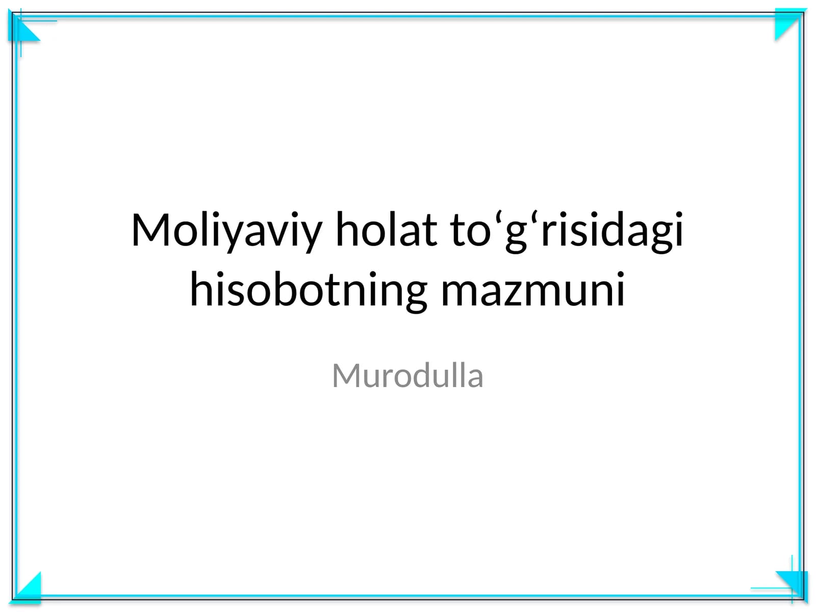 Moliyaviy holat toʻgʻrisidagi hisobotning mazmuni